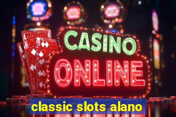 classic slots alano